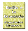 Emilio o La Educacin de Juan Jacobo Rousseau