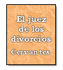 El juez de los divorcios de Miguel de Cervantes Saavedra