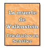 La muerte de Wallenstein de Friedrich von Schiller