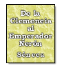 De la Clemencia al Emperador Nern de   Sneca