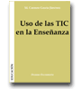 Uso de las TIC en la Enseanza de M. Carmen Garca Jimnez