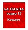 La Ilada - tomo II de  Homero