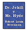 Doctor Jekill y Mister Hyde de Robert Louis Stevenson