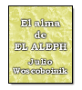 El alma de EL ALEPH de Julio Woscoboinik