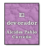 El devorador de Alcides Pablo Carreo