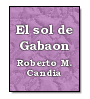 El sol de Gabaon de Roberto Marcelo Candia Fernandez
