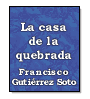 La casa de la quebrada de Francisco Gutirrez Soto