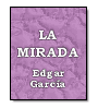 La mirada de Edgar Garcia