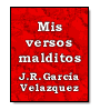Mis versos malditos de Jose Richard Garcia Velazquez