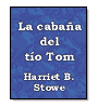 La cabaa del to Tom de Harriet Beecher Stowe