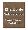 El sitio de Sebastopol de Conde Len Tolstoi