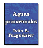 Aguas primaverales de Ivn S. Turguniev