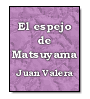 El espejo de Matsuyama de Juan Valera