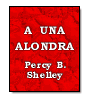 A una alondra de Percy Bysshe Shelley