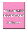 Los cisnes silvestres de Hans Christian Andersen