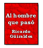 Al hombre que pas de Ricardo Giraldes