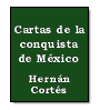 Cartas de la conquista de México de Hernán Cortés