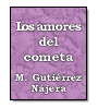 Los amores del cometa de Manuel Gutirrez Najera