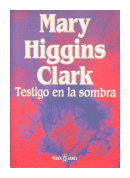 Testigo en la sombra de  Mary Higgins Clark