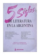 5 siglos de literatura en la argentina de  Julio Diaz Usandivaras