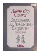 Diccionario del argentino exquisito de  Adolfo Bioy Casares