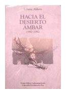 Hacia el desierto Ambar (1987 - 1992) de  Liliana Aldave