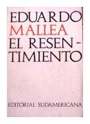 El resentimiento de  Eduardo Mallea