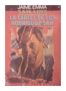 San Luis: La carcel de los Rodriguez Saa de  Jaime Emma