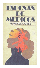 Esposas de medicos de  Frank G. Slaughter