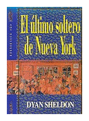 El ultimo soltero de Nueva York de  Dyan Sheldon