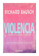 Violencia de  Richard Bausch
