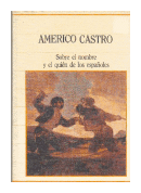 Sobre el nombre y el quien de los españoles de  Americo Castro
