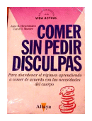 Comer sin pedir disculpas de  Jane R. Hirschmann - Carol H. Munter