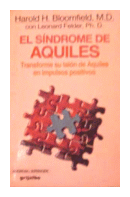 El sindrome de Aquiles de  Harold H. Bloomfield. M. D. Leonard Felder Ph. D.