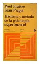 Historia y metodo de la psicologia experimental de  Paul Frisse Jean Piaget