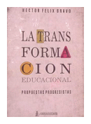 La transformacion educacional propuestas progresistas de  Hector Felix Bravo