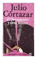 El perseguidor y otros relatos de  Julio Cortazar
