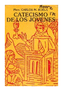 Catecismo de los jovenes de  Carlos M. Buela