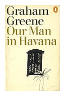 Our Man in Havana de  Graham Greene