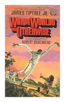 Warm worlds and otherwise de  James Tiptree Jr