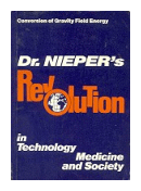 Conversion of gravity field energy - Revolution in technology medicine and society de  Nieper's