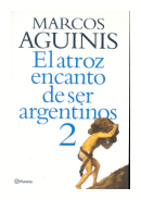El atroz encanto de ser argentinos 2 de  Marcos Aguinis