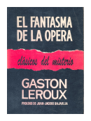 El fantasma de la ópera de  Gastón Leroux
