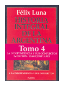 Historia integral de la Argentina - La independencia y sus conflictos de  Flix Luna