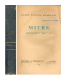 Mitre vocacion y destino de  Rene Pereira Olazbal