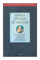 El general, el pintor y la dama de  Mara Esther de Miguel