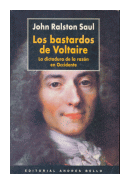 Los bastardos de Voltaire de  John Ralston Saul