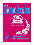 Biomoléculas - Estructura y rol metabólico de  Silvia R. Leicach