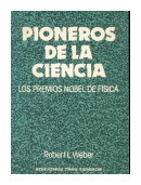 Pioneros de la ciencia - Los premios Nobel de la fisica de  Robert L. Weber