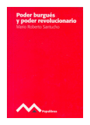 Poder burgues y poder revolucionario de  Mario Roberto Santucho
